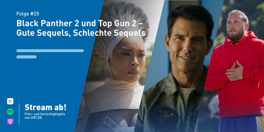 Black Panther 2 und Top Gun: Maverick – Gute Sequels, Schlechte Sequels. Stream ab! Folge #25
