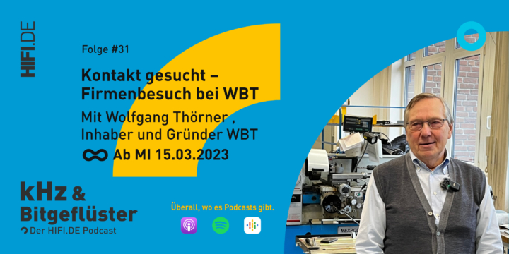kHz & Bitgeflüster zu Besuch bei WBT, Wolfgang Thörner Folge #31