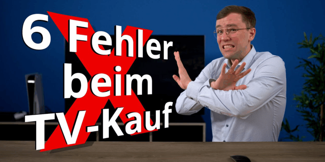 Sechs Fehler beim TV-Kauf