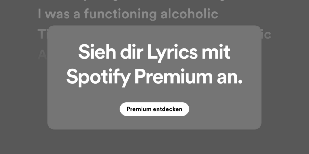 Dieser Hinweis erwartet dich im Free-Tarif von Spotify, willst du Songexte abrufen.