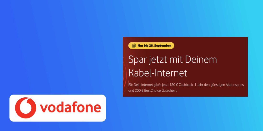 Starker Internet-Deal von Vodafone: 120 Euro Cashback + 200 Euro Gutschein