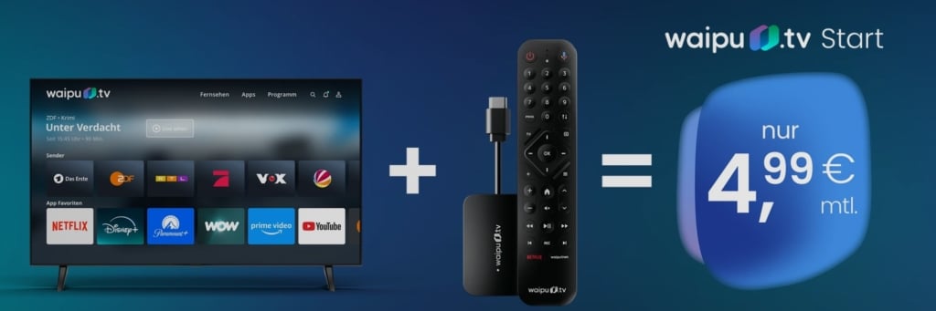 waipu.tv lockt mit dem neuen Start-Abo für nur 4,99 Euro im Monat - inklusive Streaming-Stick!