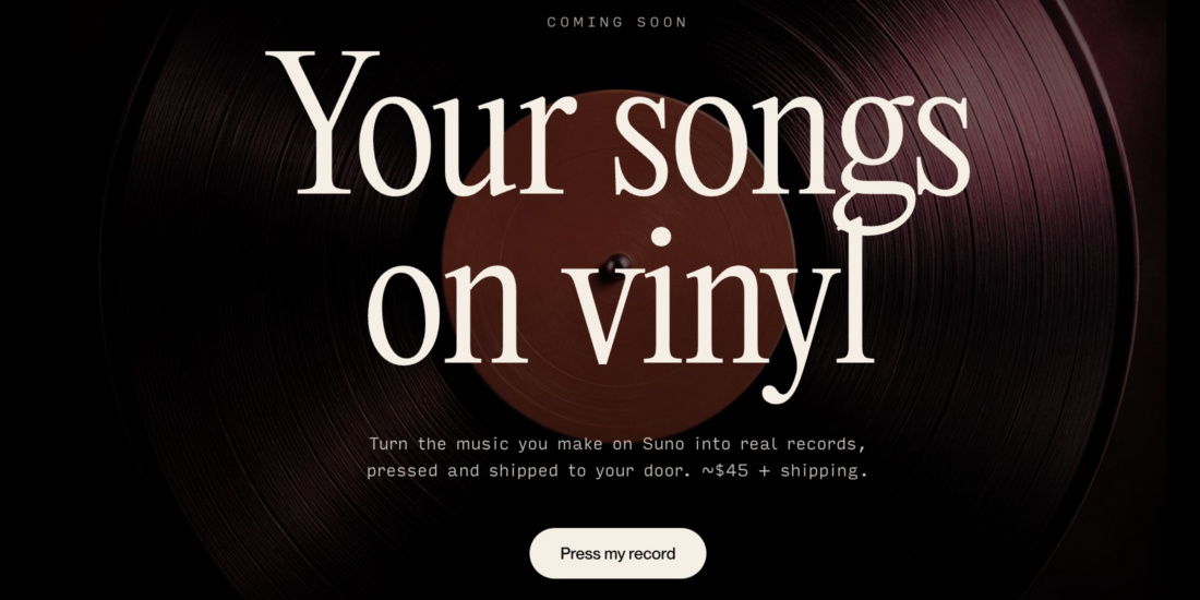 Suno lässt dich KI-Musik auf Vinyl pressen.